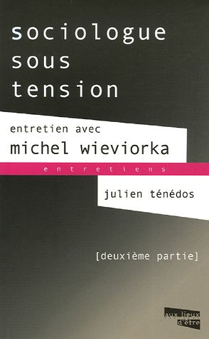 Beispielbild fr Sociologue sous tension Entretien avec Michel Wieviorka: Tome 2 zum Verkauf von Ammareal