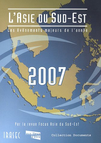Beispielbild fr L'Asie du Sud Est 2007 Les evenements majeures de l'annee zum Verkauf von Librairie La Canopee. Inc.