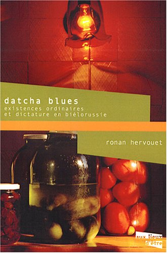 Beispielbild fr Datcha Blues Existences ordinaires et dictature en Bielorussie zum Verkauf von Librairie La Canopee. Inc.