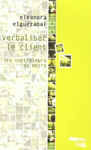 Beispielbild fr Verbaliser le client: Les contrleurs du mtro zum Verkauf von Ammareal