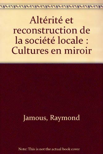 9782916063522: Altrit et reconstruction de la socit locale: Cultures en miroir