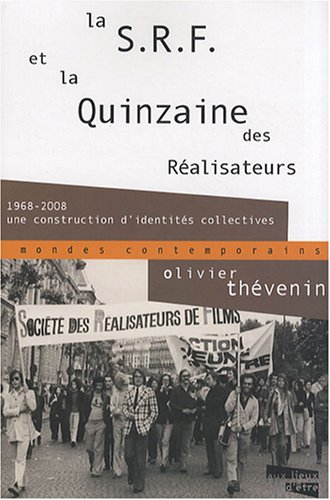 Beispielbild fr S.R.F. et la Quinzaine des realisateurs 1968 2008 Une construc zum Verkauf von Librairie La Canopee. Inc.