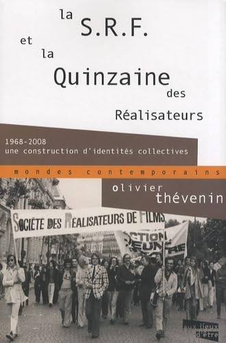 9782916063638: La SRF et la Quinzaine des Ralisateurs: 1968-2008 : une construction d'identits collectives