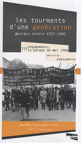 Beispielbild fr Les tourments d'une generation Georges Valero 1937 1990 Engage zum Verkauf von Librairie La Canopee. Inc.