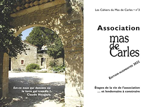 Stock image for Association Mas de Carles 1981-2021 (Les Cahiers du Mas de Carles n3): dition augmente 2022 for sale by Gallix