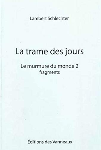 Beispielbild fr La Trame des Jours le Murmure du Monde 2 zum Verkauf von medimops