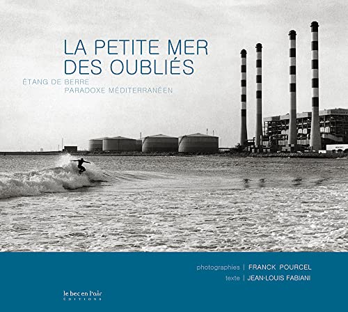 LA PETITE MER DES OUBLIES (9782916073118) by POURCEL, Franck; FABIANI, Jean-Louis