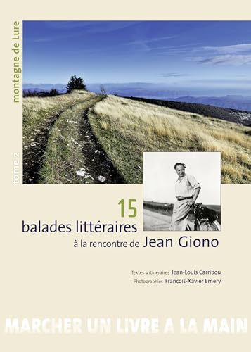 Stock image for 15 balades littraires  la rencontre de Jean Giono : Tome 2, Montagne de Lure for sale by Ammareal