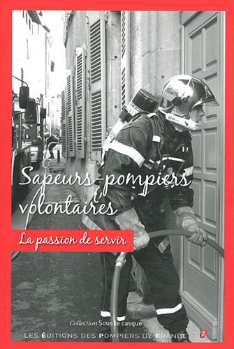 Beispielbild fr Sapeurs-pompiers volontaires - La passion de servir zum Verkauf von Ammareal