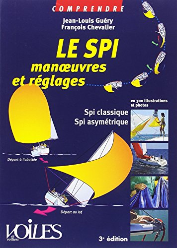 Stock image for Le Spi manoeuvres et rglages for sale by Gallix
