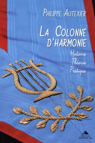 9782916094458: La Colonne d'Harmonie: Histoire - Thorie - Pratique