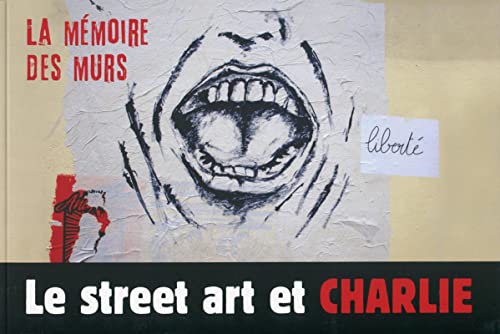 9782916097688: Le street art et Charlie: La mmoire des murs