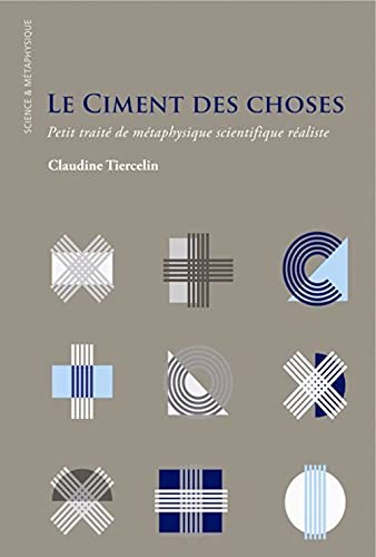 Stock image for Le ciment des choses : Petit trait de m taphysique scientifique r aliste for sale by Book Alley