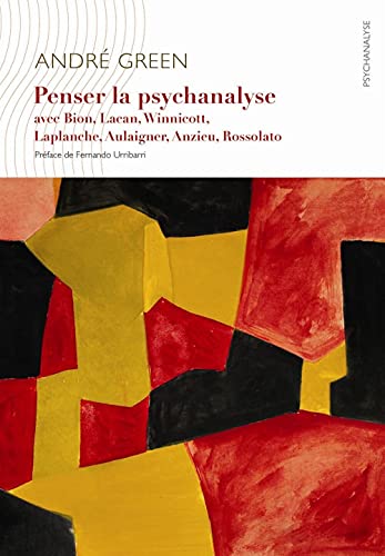 Beispielbild fr Penser la psychanalyse: avec Bion, Lacan, Winnicott, Laplanche, Aulaigner, Anzieu, Rossolato zum Verkauf von Gallix