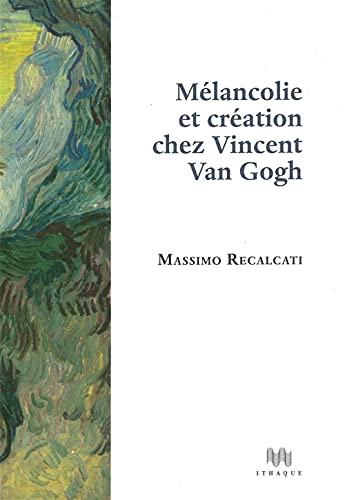 Imagen de archivo de Mlancolie et cration chez Vincent Van Gogh a la venta por Gallix