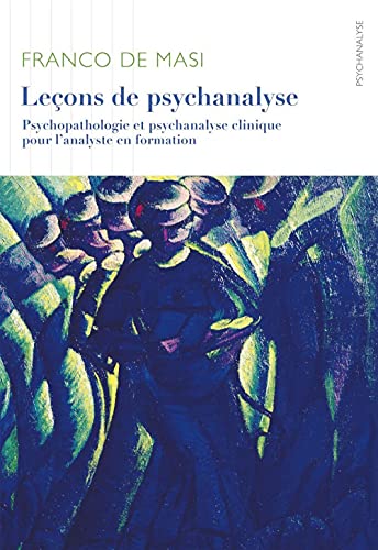 Beispielbild fr Lecons de psychanalyse: Psychopathologie et psychanalyse clinique pour l'analyste en formation zum Verkauf von Gallix