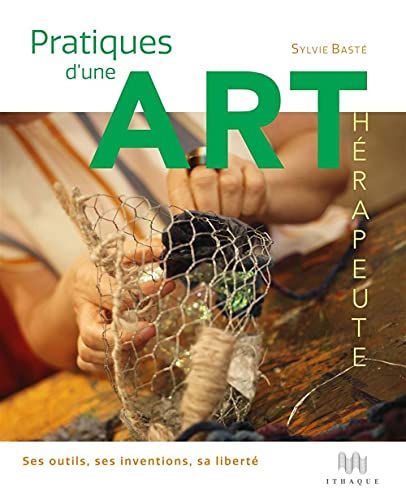 Imagen de archivo de Pratiques D'une Art-thrapeute : Ses Outils, Ses Inventions, Sa Libert a la venta por RECYCLIVRE