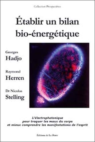 Beispielbild fr Etablir un bilan bio-nergtique : L'lctrophotonique pour traquer les maux du corps et mieux comprendre les manifestations de l'esprit zum Verkauf von medimops