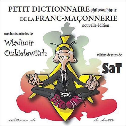 Petit Dictionnaire Philosophique de la Franc-Maçonnerie (Nouvelle Edition) - Onkielewitch Wladimi