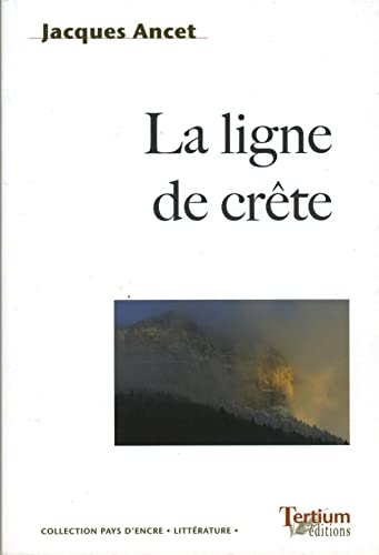 LA LIGNE DE CRÃŠTE (9782916132099) by JACQUES, ANCET