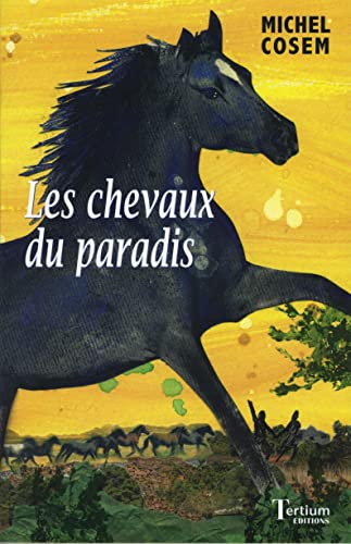 Stock image for Les chevaux du paradis for sale by Ammareal