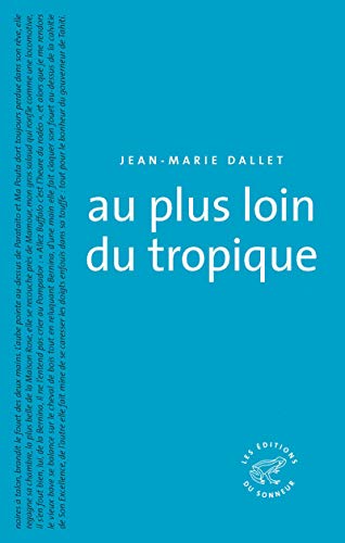 Beispielbild fr Au plus loin du tropique. zum Verkauf von Librairie Vignes Online