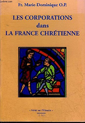 9782916139616: Les corporations dans la France chrétienne