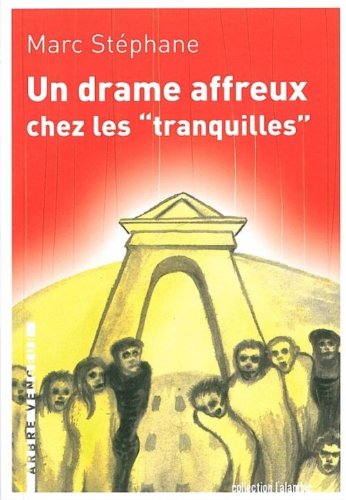 Stock image for Un drame affreux chez les "tranquilles" for sale by Ammareal