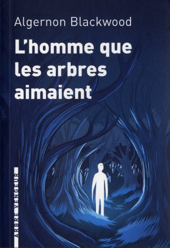 9782916141671: L'homme que les arbres aimaient