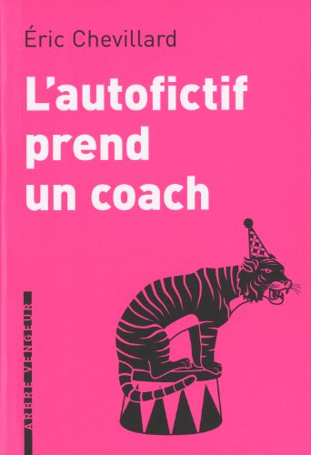 9782916141794: L'autofictif prend un coach: Journal 2010-2011