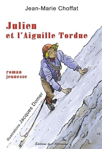 Stock image for Julien et l'Aiguille Tordue for sale by Ammareal