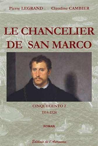 9782916147444: Le Chancelier De San Marco - Cinquecento 2 (1514-1524)