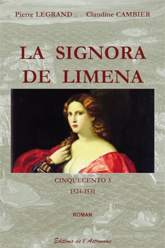 Beispielbild fr Cinquecento, Tome 3 : La signora de Limena : 1524-1531 zum Verkauf von medimops