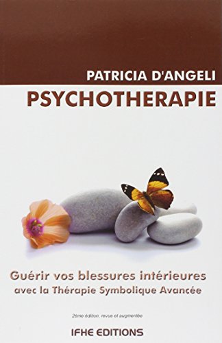 Beispielbild fr Psychothrapie : Gurir Vos Blessures Intrieures Avec La Thrapie Symbolique Avance zum Verkauf von RECYCLIVRE