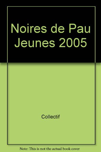 Beispielbild fr Noires de pau jeunes 2005 zum Verkauf von medimops