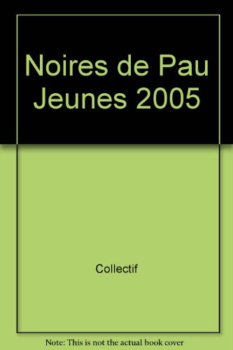 Stock image for Noires de pau jeunes 2005 for sale by medimops