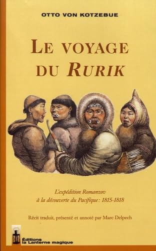 Stock image for Le voyage du Rurik: L'expdition Romanzov  la dcouverte du Pacifique : 1815-1818 for sale by Ammareal