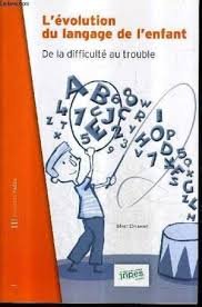 Stock image for De la difficult au trouble : L'volution du langage chez l'enfant for sale by Ammareal