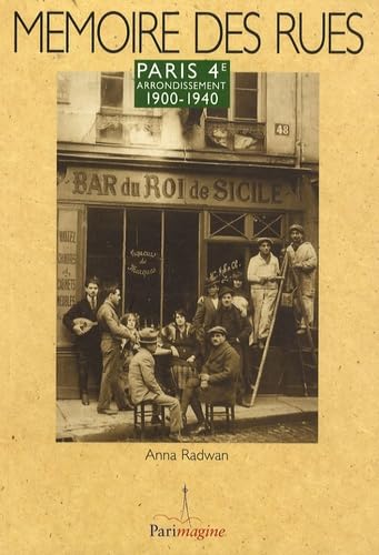 MEMOIRE DES RUES ; PARIS 4e ARRONDISSEMENT 1900-1940