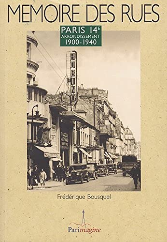 Mémoire des Rues du 14e Arrondissement 1900-1940 Bousquel Freder