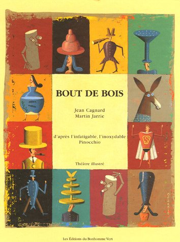 Beispielbild fr Bout de bois : D'aprs l'infatigable, l'inoxydable Pinocchio zum Verkauf von Ammareal