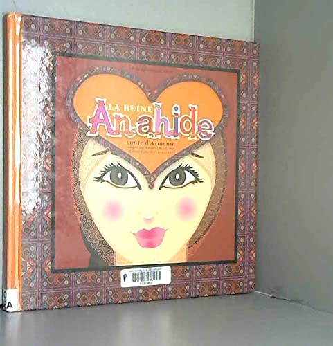 Beispielbild fr La Reine Anahide : Conte d'Armnie zum Verkauf von Ammareal