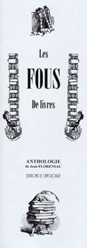 Stock image for Les Fous De Livres : Anthologie for sale by RECYCLIVRE