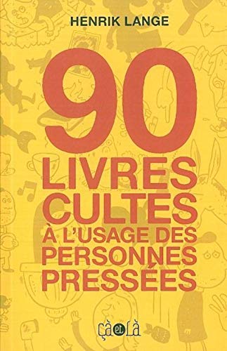 Stock image for 90 livres cultes  l'usage des personnes presses for sale by medimops