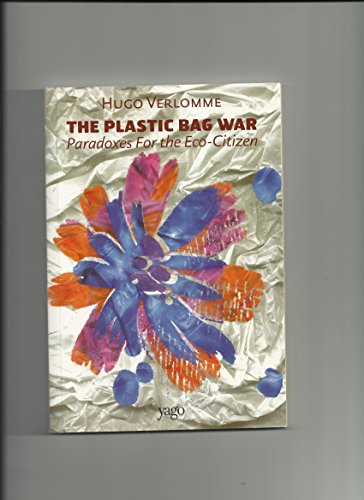 Stock image for The Plastic Bag War: Paradoxes For the Eco-Citizen for sale by WorldofBooks