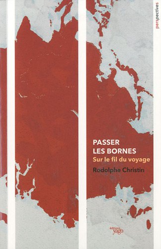 Stock image for Passer les bornes - sur le fil du voyage for sale by Ammareal