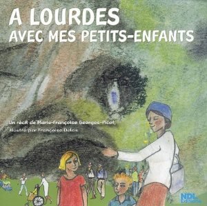 Stock image for A Lourdes avec Mes Petits Enfants for sale by Ammareal