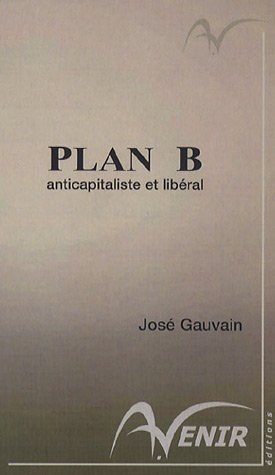 Beispielbild fr Plan B : Anticapitaliste et libral zum Verkauf von medimops
