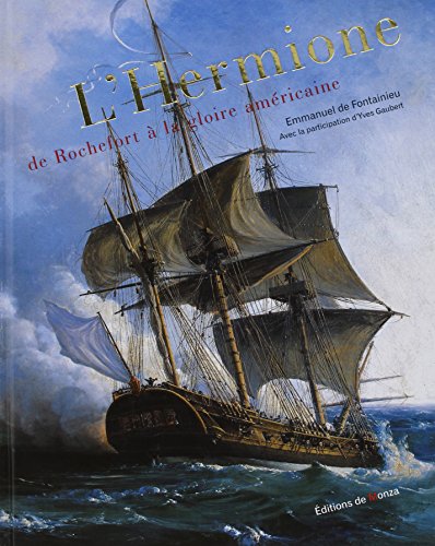 Beispielbild fr L'hermione de rochefort a la gloire americaine (4e edition) zum Verkauf von LiLi - La Libert des Livres