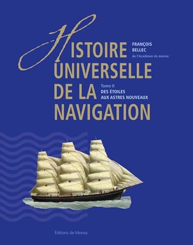 Stock image for HISTOIRE UNIVERSELLE DE LA NAVIGATION T.2 ; DES ETOILES AUX ASTRES NOUVEAUX for sale by Librairie Guillaume Bude-Belles Lettres